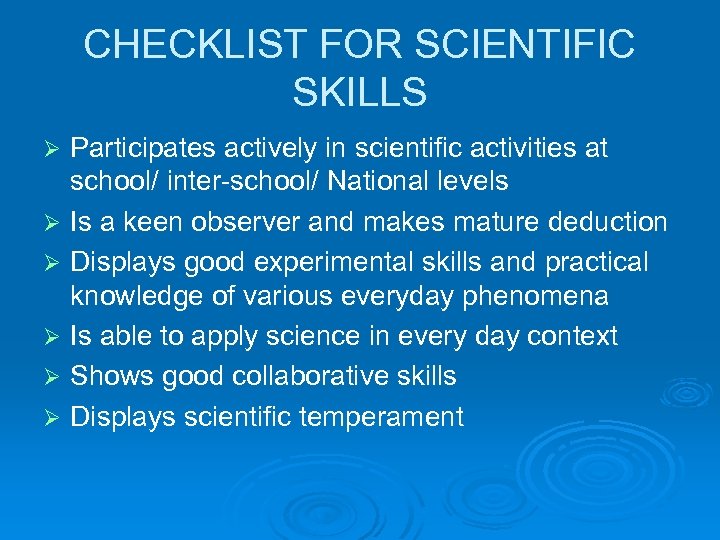 CHECKLIST FOR SCIENTIFIC SKILLS Ø Ø Ø Participates actively in scientific activities at school/