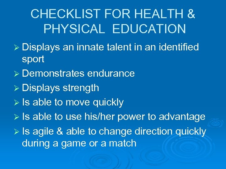 CHECKLIST FOR HEALTH & PHYSICAL EDUCATION Ø Displays an innate talent in an identified