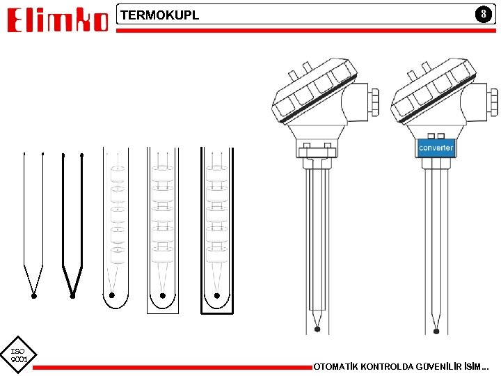 TERMOKUPL ISO 9001 8 OTOMATİK KONTROLDA GÜVENİLİR İSİM. . . 