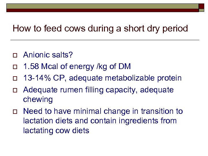 How to feed cows during a short dry period o o o Anionic salts?