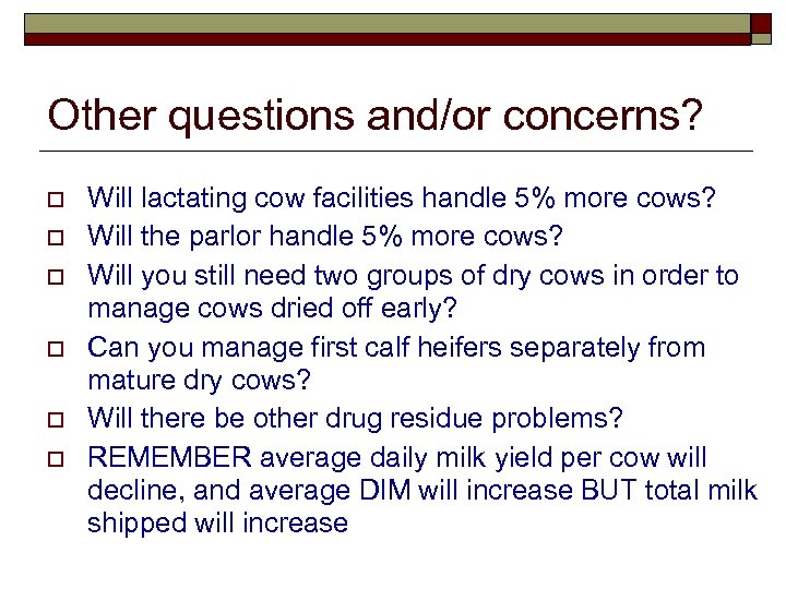 Other questions and/or concerns? o o o Will lactating cow facilities handle 5% more