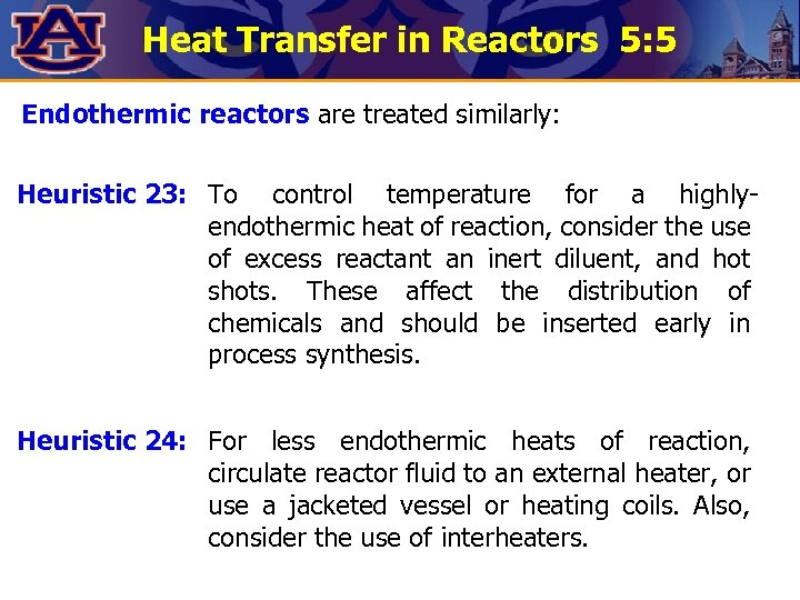 Heat Transfer in Reactors 5: 5 Endothermic reactors are treated similarly: Heuristic 23: To