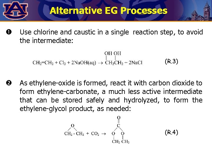 Alternative EG Processes Use chlorine and caustic in a single reaction step, to avoid