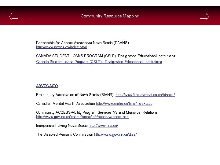 Community Resource Mapping Partnership for Access Awareness Nova Scotia (PAANS): http: //www. paans. ca/index.