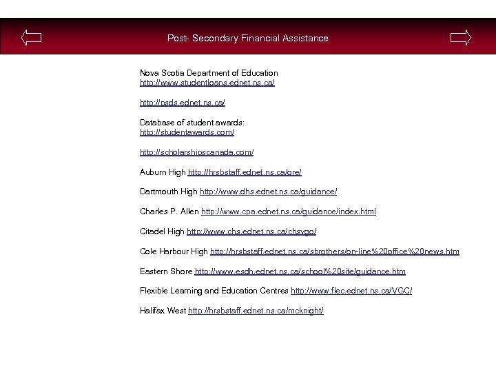 Post- Secondary Financial Assistance Nova Scotia Department of Education http: //www. studentloans. ednet. ns.