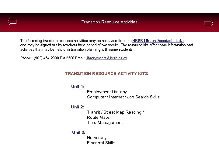 Transition Resource Activities The following transition resource activities may be accessed from the HRSB