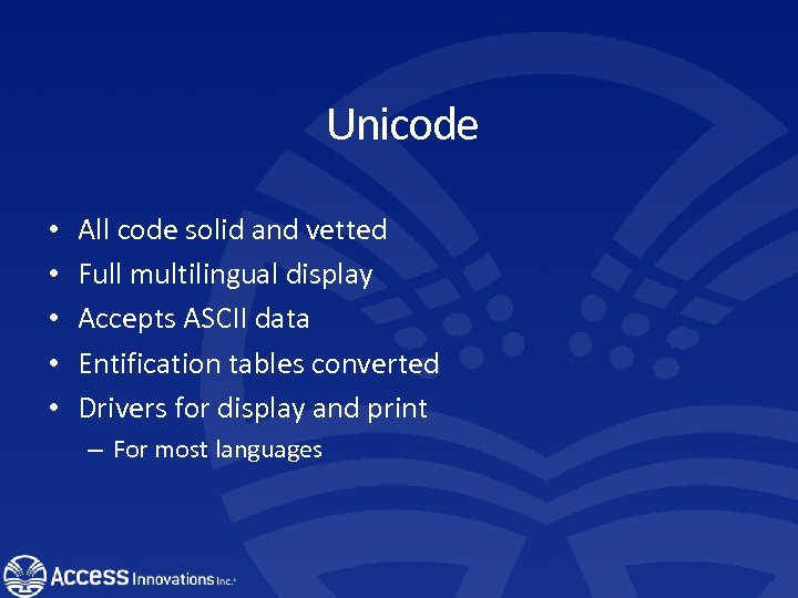 Unicode • • • All code solid and vetted Full multilingual display Accepts ASCII
