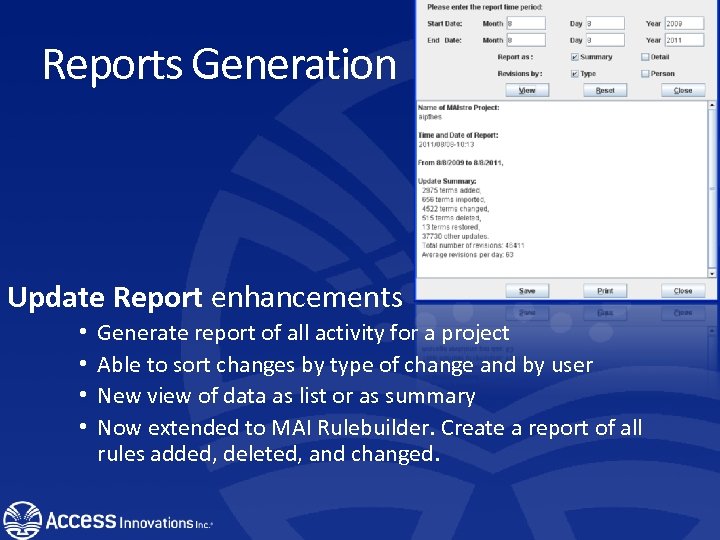 Reports Generation Update Report enhancements • • Generate report of all activity for a