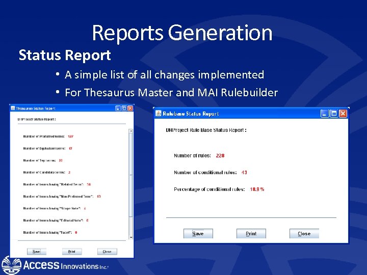 Reports Generation Status Report • A simple list of all changes implemented • For