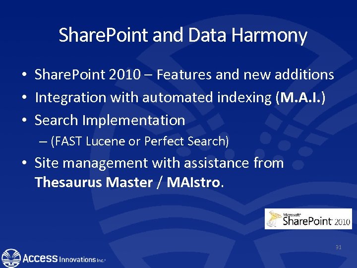 Share. Point and Data Harmony • Share. Point 2010 – Features and new additions