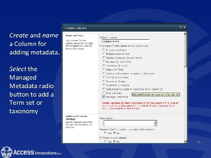 Create and name a Column for adding metadata. Select the Managed Metadata radio button