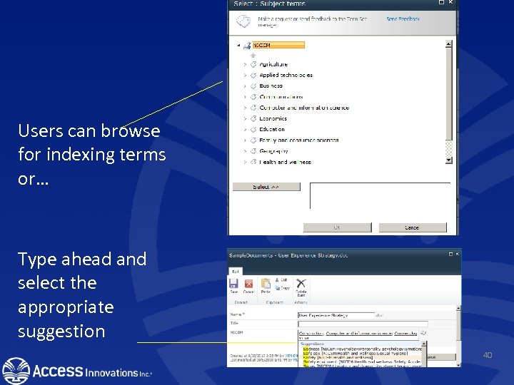 Users can browse for indexing terms or… Type ahead and select the appropriate suggestion