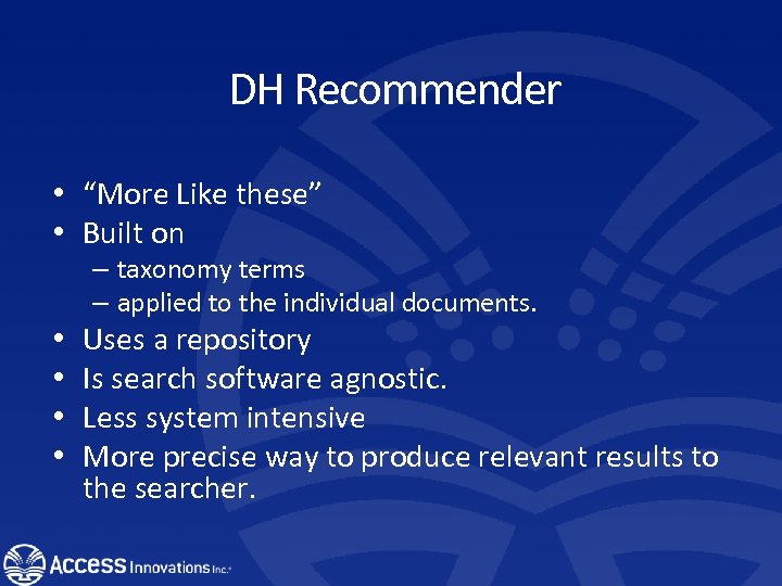 DH Recommender • “More Like these” • Built on – taxonomy terms – applied