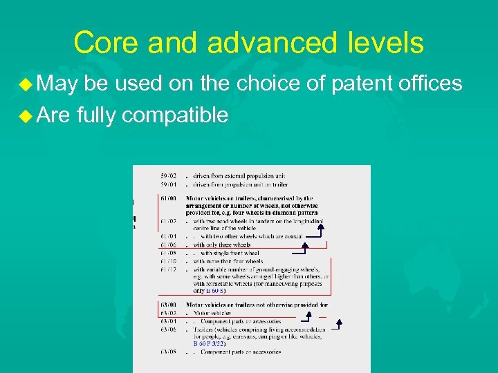 Core and advanced levels u May be used on the choice of patent offices