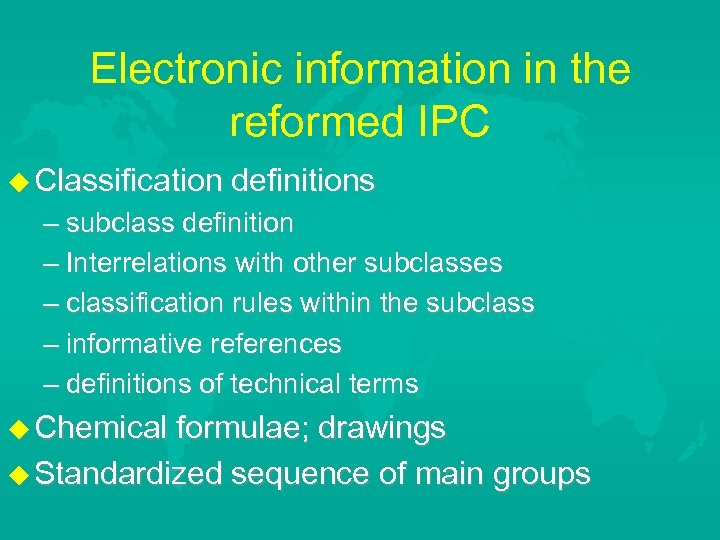 Electronic information in the reformed IPC u Classification definitions – subclass definition – Interrelations