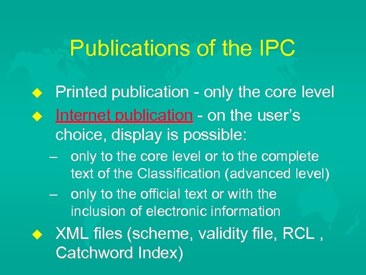 Publications of the IPC u u Printed publication - only the core level Internet