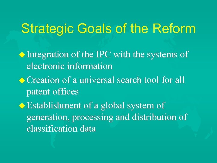 Strategic Goals of the Reform u Integration of the IPC with the systems of
