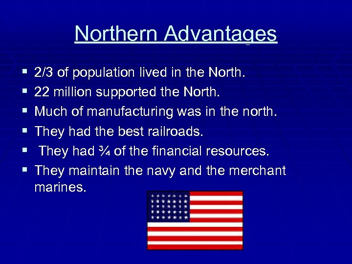 Northern Advantages § § § 2/3 of population lived in the North. 22 million