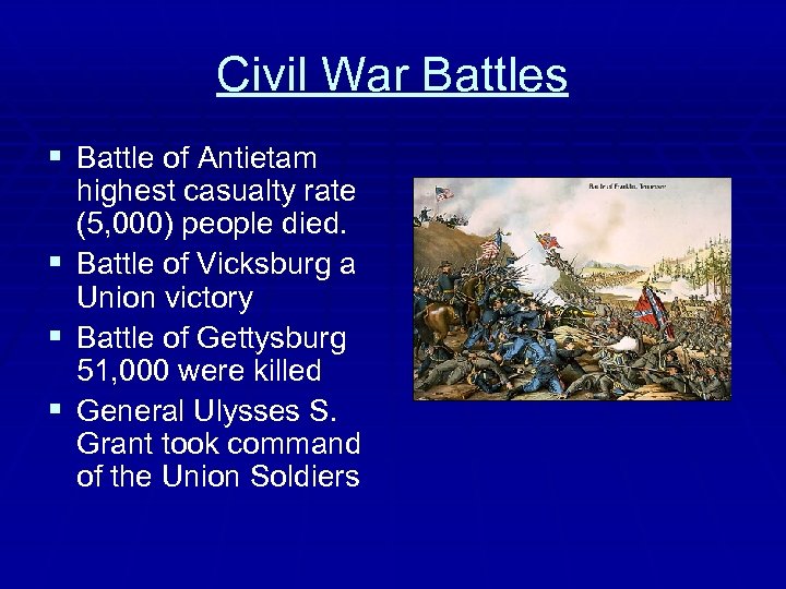 Civil War Battles § Battle of Antietam § § § highest casualty rate (5,