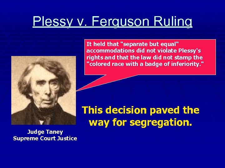 Plessy v. Ferguson Ruling It held that 