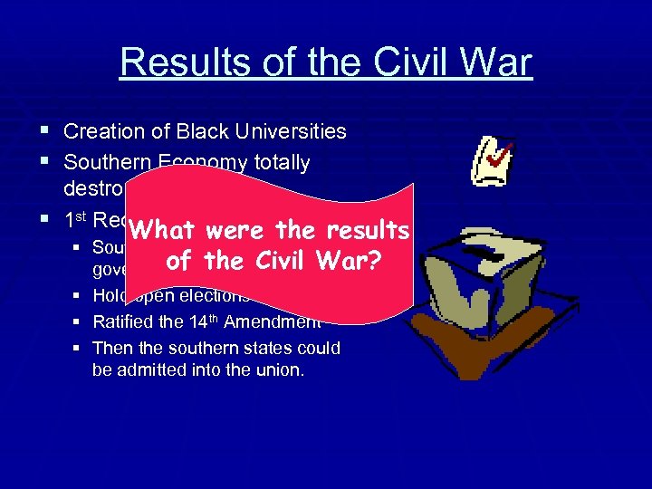 Results of the Civil War § Creation of Black Universities § Southern Economy totally