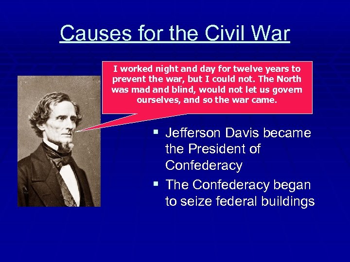 Causes for the Civil War I worked night and day for twelve years to