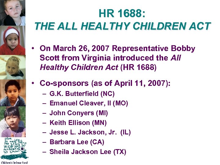 HR 1688: THE ALL HEALTHY CHILDREN ACT • On March 26, 2007 Representative Bobby