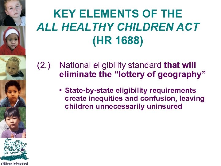 KEY ELEMENTS OF THE ALL HEALTHY CHILDREN ACT (HR 1688) (2. ) National eligibility