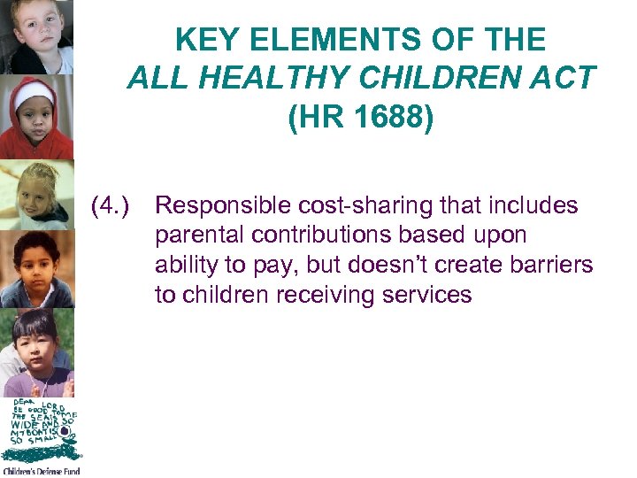 KEY ELEMENTS OF THE ALL HEALTHY CHILDREN ACT (HR 1688) (4. ) Responsible cost-sharing
