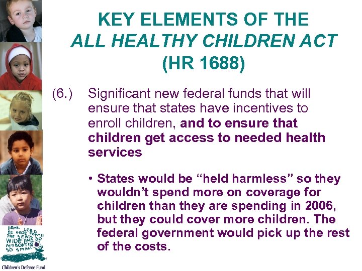 KEY ELEMENTS OF THE ALL HEALTHY CHILDREN ACT (HR 1688) (6. ) Significant new