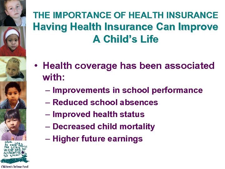 THE IMPORTANCE OF HEALTH INSURANCE Having Health Insurance Can Improve A Child’s Life •