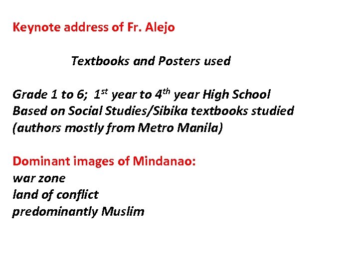Keynote address of Fr. Alejo Textbooks and Posters used Grade 1 to 6; 1