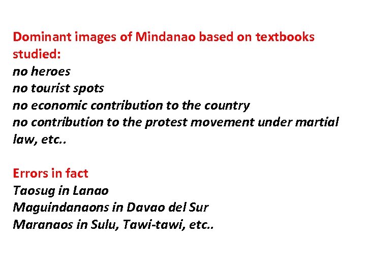 Dominant images of Mindanao based on textbooks studied: no heroes no tourist spots no
