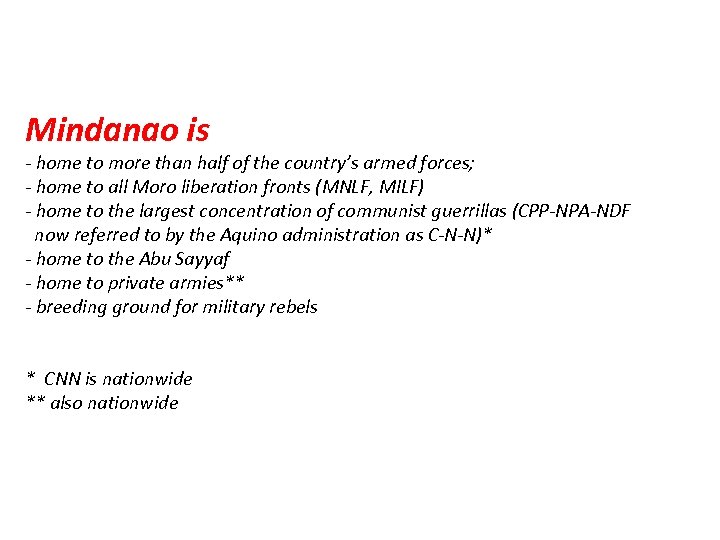 Mindanao is - home to more than half of the country’s armed forces; -