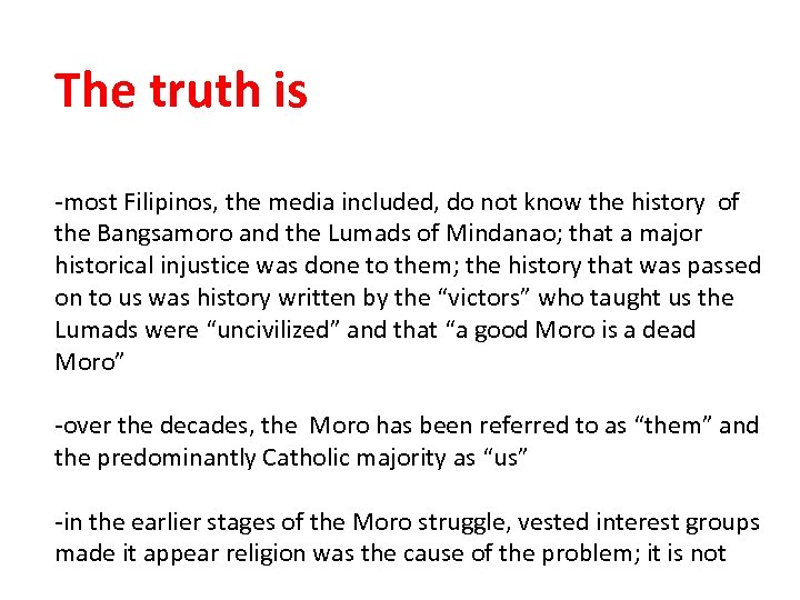 The truth is -most Filipinos, the media included, do not know the history of
