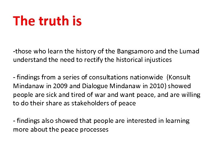 The truth is -those who learn the history of the Bangsamoro and the Lumad