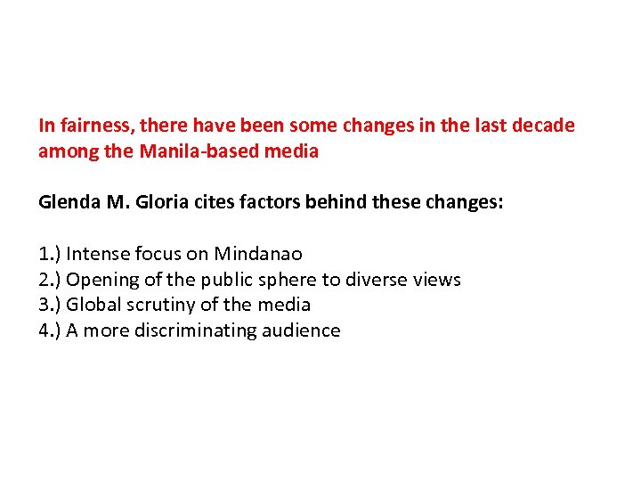 In fairness, there have been some changes in the last decade among the Manila-based