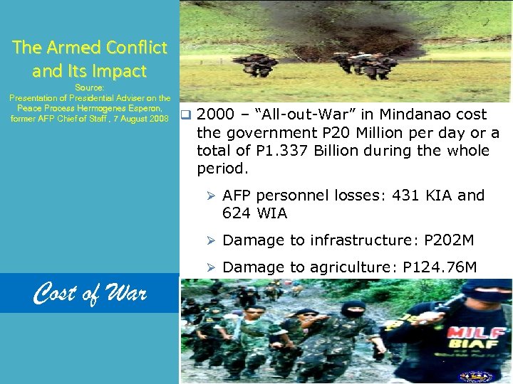 The Armed Conflict and Its Impact Source: Presentation of Presidential Adviser on the Peace