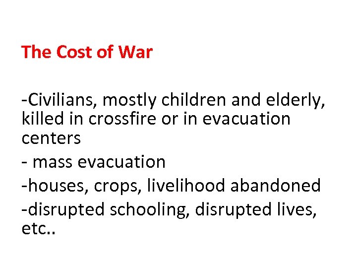 The Cost of War -Civilians, mostly children and elderly, killed in crossfire or in