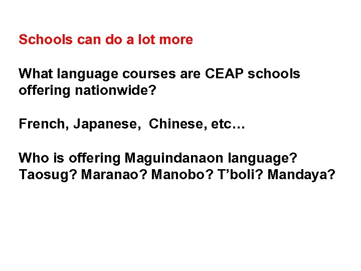Schools can do a lot more What language courses are CEAP schools offering nationwide?