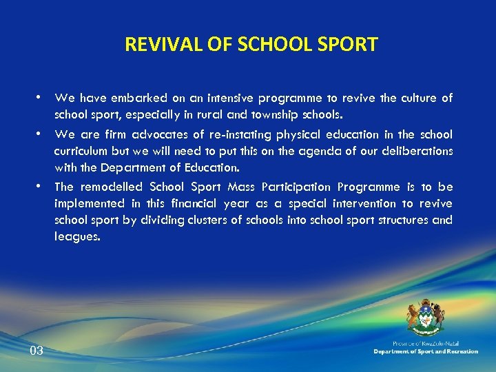 REVIVAL OF SCHOOL SPORT • We have embarked on an intensive programme to revive