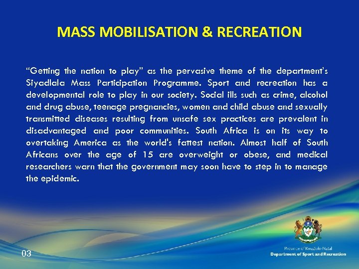 MASS MOBILISATION & RECREATION “Getting the nation to play” as the pervasive theme of