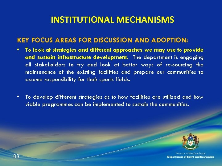 INSTITUTIONAL MECHANISMS KEY FOCUS AREAS FOR DISCUSSION AND ADOPTION: • To look at strategies