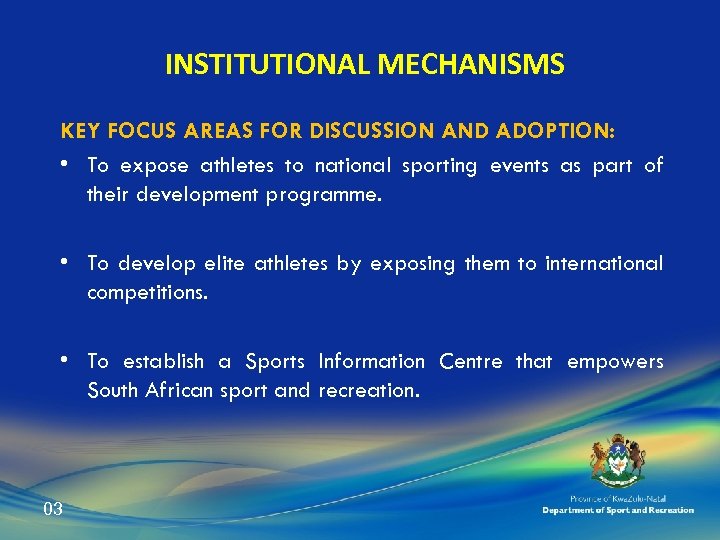 INSTITUTIONAL MECHANISMS KEY FOCUS AREAS FOR DISCUSSION AND ADOPTION: • To expose athletes to