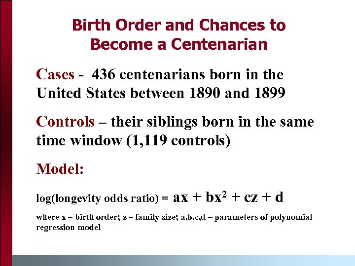 Birth Order and Chances to Become a Centenarian Cases - 436 centenarians born in