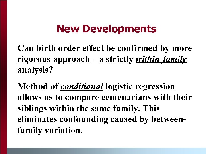 New Developments Can birth order effect be confirmed by more rigorous approach – a