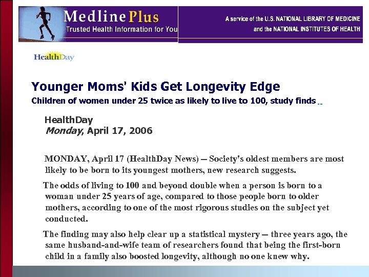 Younger Moms' Kids Get Longevity Edge Children of women under 25 twice as likely