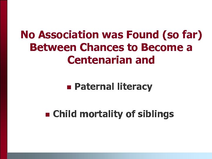 No Association was Found (so far) Between Chances to Become a Centenarian and n