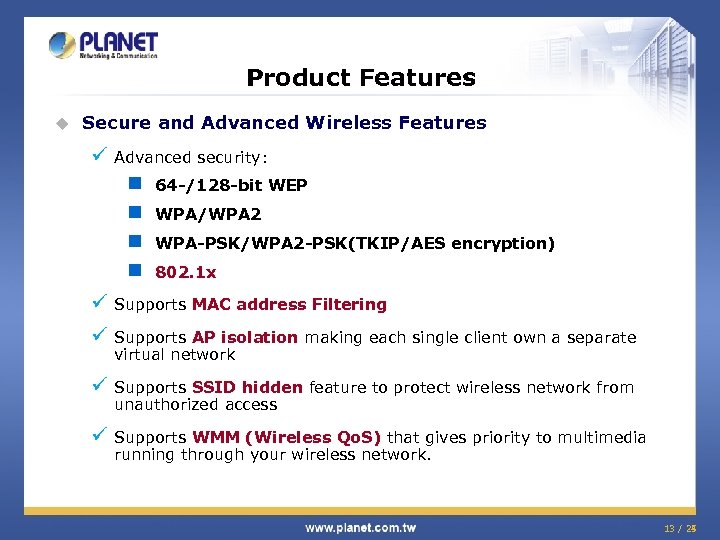 Product Features u Secure and Advanced Wireless Features ü Advanced security: n 64 -/128