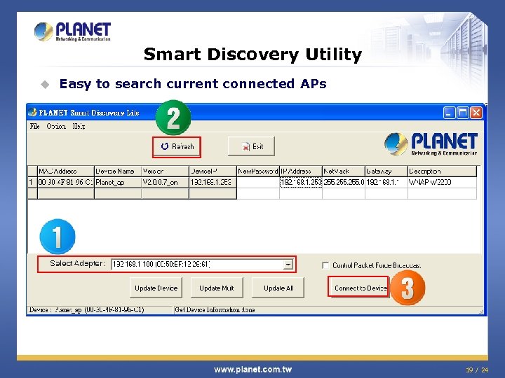Smart Discovery Utility u Easy to search current connected APs 19 / 24 